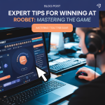 Expert Tips for Winning at Roobet: Mastering the Game
